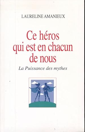 Image du vendeur pour Ce hros qui est en chacun de nous. La puissance des mythes mis en vente par LIBRAIRIE GIL-ARTGIL SARL