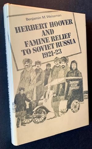 Bild des Verkufers fr Herbert Hoover and Famine Relief to Soviet Russia 1921-23 zum Verkauf von APPLEDORE BOOKS, ABAA