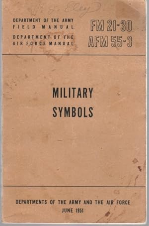 FM 21-30, AFM 55 - 3 Military Symbols.