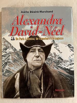 Imagen del vendedor de Alexandra David-Nel. De Paris  Lhassa, de l'aventure  la sagesse a la venta por LIBRAIRIE GIL-ARTGIL SARL