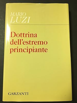 Luzi Mario. Dottrina dell'estremo principiante. Garzanti. 2004-I
