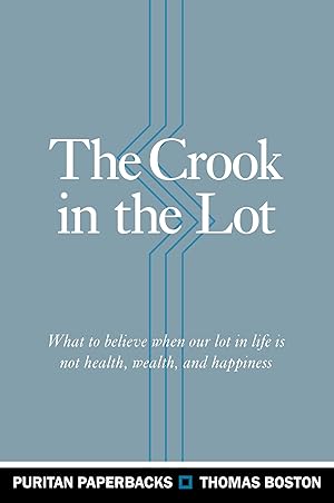 Imagen del vendedor de The Crook in the Lot by Thomas Boston a la venta por James A. Dickson Books