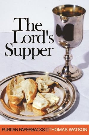 Seller image for The Lord's Supper by Thomas Watson for sale by James A. Dickson Books