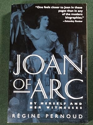 Joan of Arc: By Herself and Her Witnesses