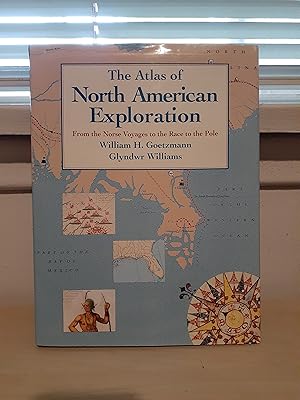 The Atlas of North American Exploration: From the Norse Voyages to the Race to the Pole