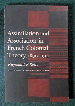 Seller image for Assimilation and Association in French Colonial Theory, 1890-1914 for sale by Trouve Books