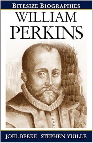 Immagine del venditore per The Life of William Perkins by Joel R. Beeke and J. Stephen Yuille venduto da James A. Dickson Books