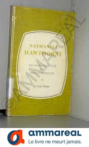 Seller image for Nathaniel Hawthorne: an introduction and interpretation. for sale by Ammareal