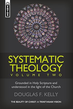 Bild des Verkufers fr Systematic Theology (Volume 2) by Douglas F. Kelly zum Verkauf von James A. Dickson Books