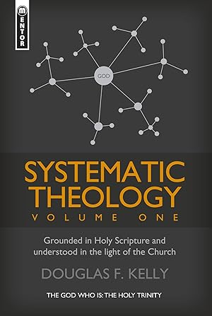 Bild des Verkufers fr Systematic Theology (Volume 1) by Douglas F. Kelly zum Verkauf von James A. Dickson Books