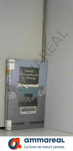 Seller image for JOURNAL D'UN INTELLECTUEL EN CHOMAGE for sale by Ammareal