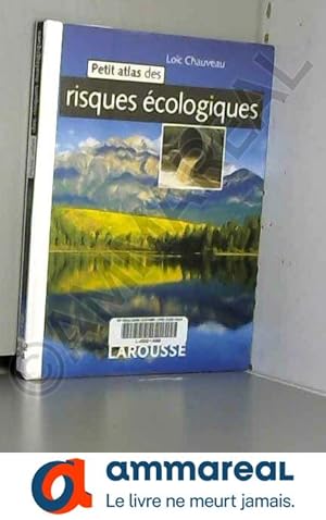 Image du vendeur pour Petit Atlas des risques cologiques mis en vente par Ammareal