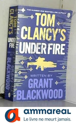 Imagen del vendedor de Tom Clancy's Under Fire: INSPIRATION FOR THE THRILLING AMAZON PRIME SERIES JACK RYAN a la venta por Ammareal