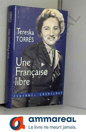 Image du vendeur pour Une Franaise libre : Journal 1939-1945 mis en vente par Ammareal