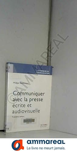 Image du vendeur pour Communiquer avec la presse crite et audiovisuelle mis en vente par Ammareal