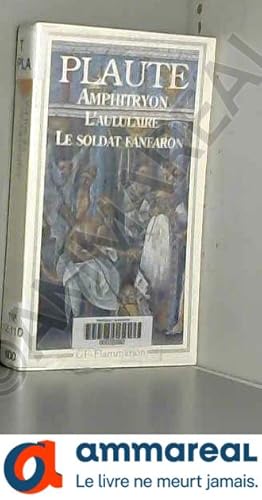 Seller image for Amphitryon. l'Aululaire. le Soldat fanfaron for sale by Ammareal