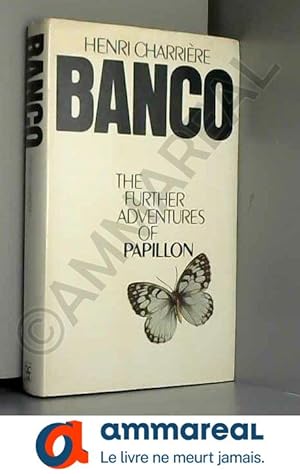 Image du vendeur pour Banco. The Further Adventures of Papillon mis en vente par Ammareal