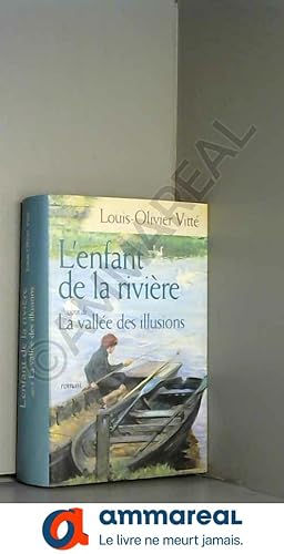 Bild des Verkufers fr L'enfant de la rivire La valle des illusions zum Verkauf von Ammareal