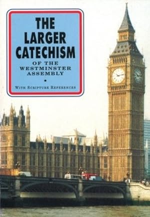 Seller image for The Larger Catechism with Scripture References for sale by James A. Dickson Books