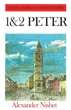 Image du vendeur pour Commentary on 1 and 2 Peter by Alexander Nisbet mis en vente par James A. Dickson Books