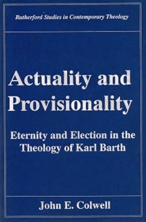 Immagine del venditore per Eternity and Election in the Theology of Karl Barth by John E. Colwell venduto da James A. Dickson Books