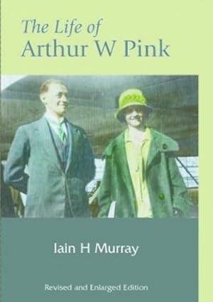 Immagine del venditore per The Life of Arthur W. Pink by Iain H. Murray venduto da James A. Dickson Books