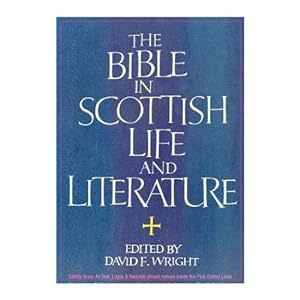 Imagen del vendedor de The Bible in Scottish Life and Literature edited by David F. Wright a la venta por James A. Dickson Books