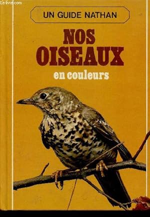 Seller image for Nos oiseaux en couleurs - un guide nathan nature for sale by Le-Livre