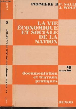 Imagen del vendedor de La vie conomique et sociale de la nation - Tome 2 : documents et travaux pratiques - 2e dition - Classes de premire B a la venta por Le-Livre