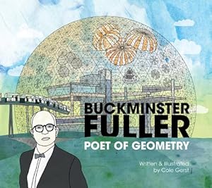 Seller image for Buckminster Fuller: Poet of Geometry by Gerst, Cole [Hardcover ] for sale by booksXpress