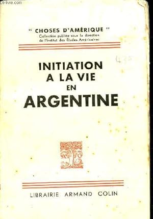 Imagen del vendedor de Initiation a la vie en argentine - collection choses d'amrique a la venta por Le-Livre