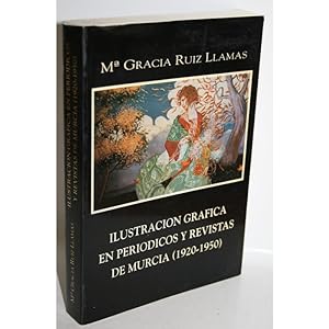 Seller image for ILUSTRACIN GRFICA EN PERIDICOS Y REVISTAS DE MURCIA (1920-1950) for sale by Librera Salamb
