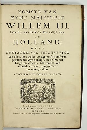 Bild des Verkufers fr Komste van Zyne Majesteit Willem III. Koning van Groot Britanje, enz. in Holland; ofte omstandelyke beschryving van alles, het welke op des zelfs komste en geduurende zyn verblyf, in 's Graavenhaage en elders, ten teeken van vreugde en eere, is opgerecht en voorgevallen [.]. zum Verkauf von Antiquariat INLIBRIS Gilhofer Nfg. GmbH