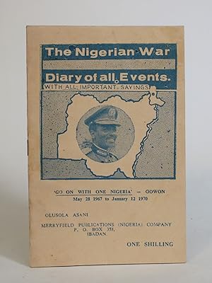 The Nigerian War: Diary Of All Events. With All Important Sayings