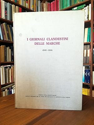 Imagen del vendedor de I GIORNALI CLANDESTINI DELLE MARCHE (1943 - 1944) a la venta por Il Salvalibro s.n.c. di Moscati Giovanni