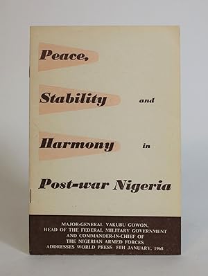 Peace, Stability and Harmony in Post-War Nigeria: Major-General Yakubu Gowon, Head Of The Federal...