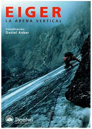 Seller image for Eiger, la arena vertical for sale by Librera Dilogo