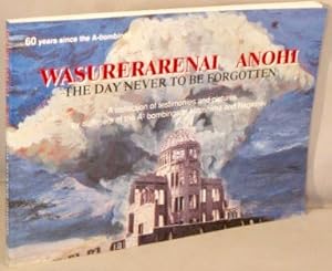 Wasurerarenai Anohi; The Day Never to be Forgotten.