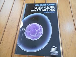 Seller image for La vida humana en la encrucijada. Pensar la biotica. for sale by Librera Camino Bulnes