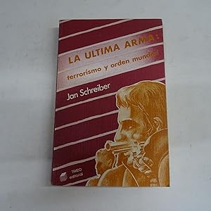 Seller image for LA ULTIMA ARMA: Terrorismo y orden mundial. for sale by Librera J. Cintas