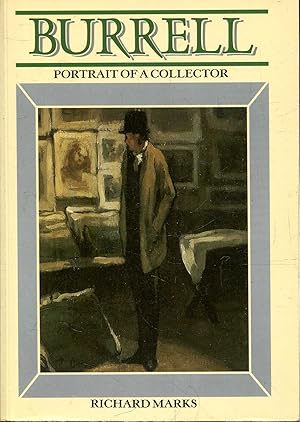 Immagine del venditore per Burrell: A portrait of a collector : Sir William Burrell, 1861-1958 venduto da Pendleburys - the bookshop in the hills
