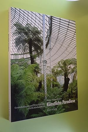 Bild des Verkufers fr Knstliche Paradiese: Gewchshuser und Wintergrten des 19. Jahrhunderts. zum Verkauf von Antiquariat Biebusch