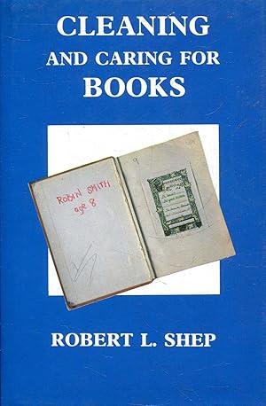 Imagen del vendedor de Cleanning and Caring for Books, a practical manual a la venta por Pendleburys - the bookshop in the hills