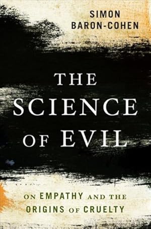 Seller image for Science of Evil : On Empathy and the Origins of Cruelty for sale by GreatBookPrices