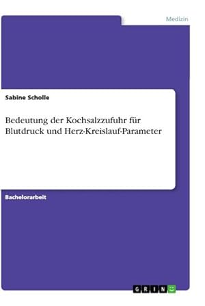 Seller image for Bedeutung der Kochsalzzufuhr fr Blutdruck und Herz-Kreislauf-Parameter for sale by AHA-BUCH GmbH