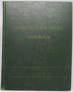 Image du vendeur pour Architectural Metal Handbook mis en vente par Main Street Fine Books & Mss, ABAA
