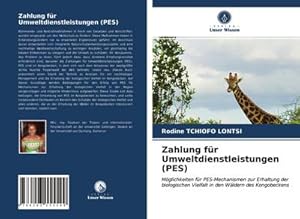 Seller image for Zahlung fr Umweltdienstleistungen (PES) : Mglichkeiten fr PES-Mechanismen zur Erhaltung der biologischen Vielfalt in den Wldern des Kongobeckens for sale by AHA-BUCH GmbH