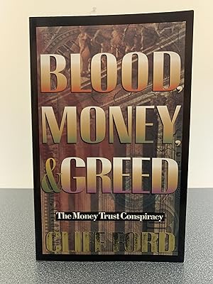 Seller image for Blood, Money, & Greed: The Money Trust Consipiracy [SIGNED] for sale by Vero Beach Books