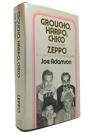 Immagine del venditore per GROUCHO, HARPO, CHICO AND SOMETIMES ZEPPO A History of the Marx Brothers and a Satire on the Rest of the World venduto da Rare Book Cellar