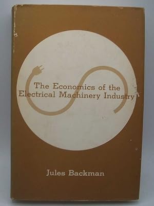 Imagen del vendedor de The Economics of the Electrical Machinery Industry a la venta por Easy Chair Books